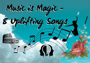 Music is Magic - 8 Uplifting Songs